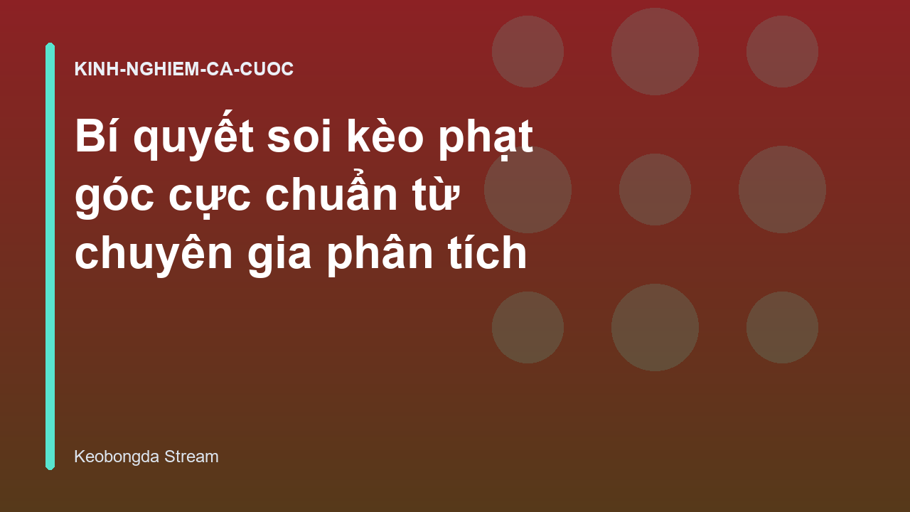 Read more about the article Bí quyết soi kèo phạt góc cực chuẩn từ chuyên gia phân tích