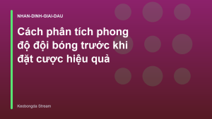 Read more about the article Cách phân tích phong độ đội bóng trước khi đặt cược hiệu quả
