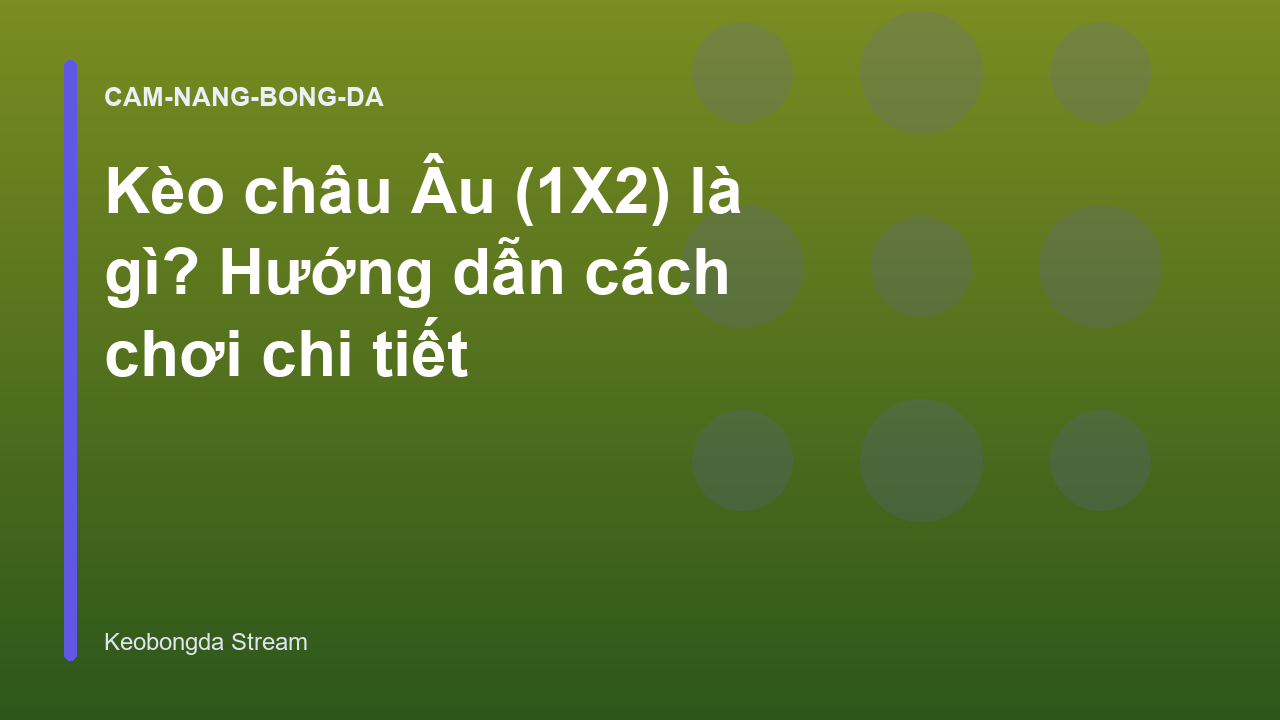Read more about the article Kèo châu Âu (1X2) là gì? Hướng dẫn cách chơi chi tiết