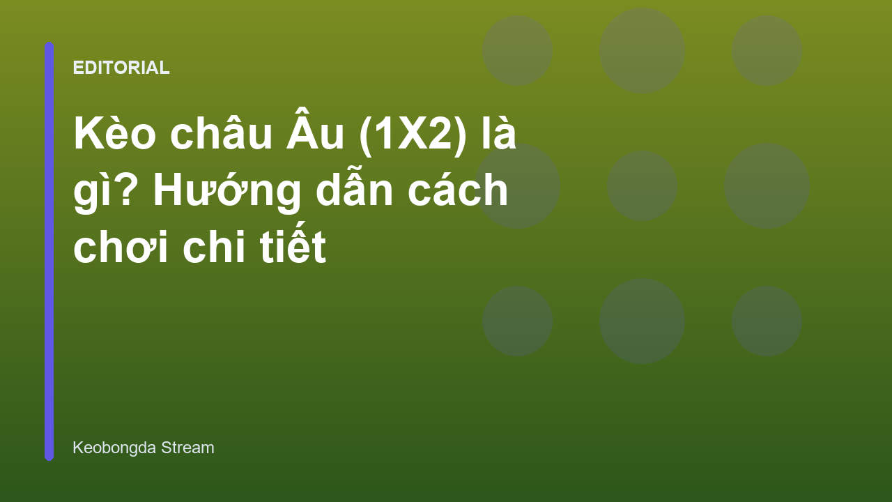 Giải thích kèo châu Âu 1X2 trong bóng đá